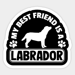 My Best Friend Is A Labrador T-Shirt Gift Mom Dad Sticker